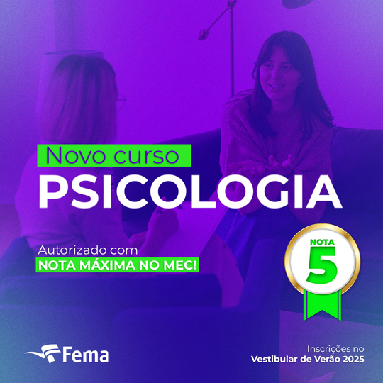 Curso NOVO na FEMA - PSICOLOGIA é CONCEITO 5 no MEC - FEMA